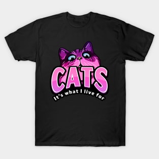 Cats Its What I Live For Pink T-Shirt